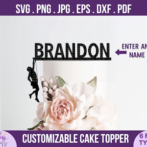 Rock Climber Cake Topper svg- DIY Personalizar nombre, feliz cumpleaños svg, escalada en roca, regalo de escalador de montaña, amante de la aventura, archivo de corte cricut