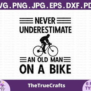 Onderschat nooit een oude man op een fiets SVG - grappige papa SVG, fietsen vaderdagcadeaus, fietsliefhebber, renner wielrennen, cricut gesneden bestand