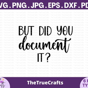 Maar heb je het gedocumenteerd svg- Document It Or It Didn't Happen, Human Resources Quote, HR-mok, grappige cadeaus voor collega's, talentverwerving