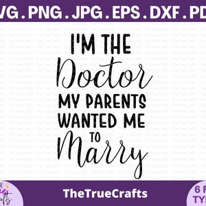 Ik ben de dokter die mijn ouders wilden dat ik met SVG trouwde - vrouwelijke arts SVG, medische SVG, stethoscoop, grappige dokter Sayings SVG, Cricut Cut Files