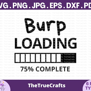 Burp Loading SVG-grappige baby slabbetjes SVG, baby Onesie SVG, baby shower cadeau, baby aankondiging, grappige baby SVG, baby Burp, cricut gesneden bestand