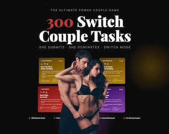 300 Switch Couple Tasks | She Submits She Dominates Switch Mode | Printable Sex Card Game for Couples | Femdom Submissive Roleplay Cards