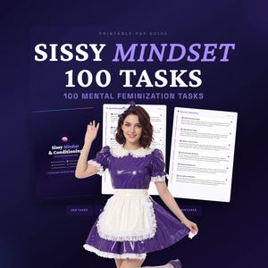 May include: A printable PDF guide titled Sissy Mindset 100 Tasks 100 Mental Feminization Tasks. The document features a dark purple background with white text and includes lists of tasks and affirmations for mental conditioning and training.