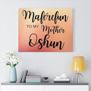 Maferefun to my mother OSHUN canvas art, ifa, Yemaya, Oshun, Oya, Santeria, Orisha Power, Protection Power, Yoruba tradition