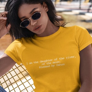 Dotter till OSHUN T-shirt, välsignad av Oshun, Oshuns välsignelser, flodens dotter, mångudinna, Yoruba, ropa de Oshun, iyalorde osha, IFA,