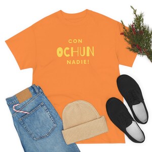 Con OCHUN nadie! shirt, Santeria, Orisha Power, Protection Power, IFA , Yoruba tradition Unisex