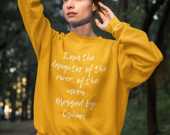 Daughter of OSHUN sweatshirt, blessed by Oshun, oshuns blessings, daughter of the River, moon goddess shirt, Yoruba, ropa de oshun