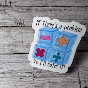 If There is a Problem Yo I&#39;ll Solve It Sticker, Math Teacher Sticker, Math Teacher, Funny Teacher Sticker, Bruh Sticker, Cute Sticker