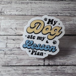 Mein Hund hat meine Stundenpläne Aufkleber, lustige Lehrer Aufkleber, Lehrer Humor Lehrer Aufkleber, Bildung Aufkleber, Lehrer Geschenk, süßer Aufkleber