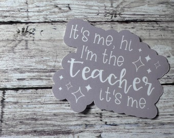 It&#39;s Me Hi I&#39;m The Teacher It&#39;s Me Sticker, Funny Teacher Sticker, Teacher Humor Teacher Sticker, Education Sticker