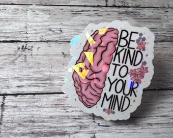 Be Kind to Your Mind Sticker, Mental Health Support