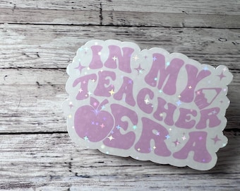 In My Teacher Era Sticker, Era Sticker, Teacher Sticker, Retro Sticker, Cute Sticker, Holographic Sticker, Groovy Sticker