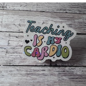 Teach is My Cardio, Lehrer Aufkleber, Lehrer Aufkleber, Lehrer Geschenk, Lehrer Geschenk, Holo Aufkleber, Lehrer Aufkleber