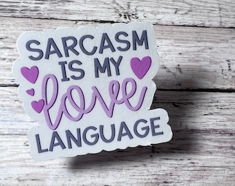 Sarcasm Is My Love Language Sticker, Funny Heart Sticker