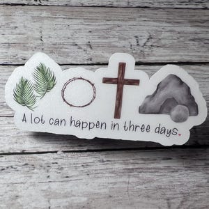 A Lot Can Happen in Three Days Sticker, Easter Sticker