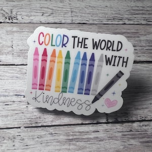 Color the World with Kindness Sticker, Crayon Sticker, Teacher Sticker, Teacher Gift, Kind Sticker, Cute Sticker, Cool Sticker