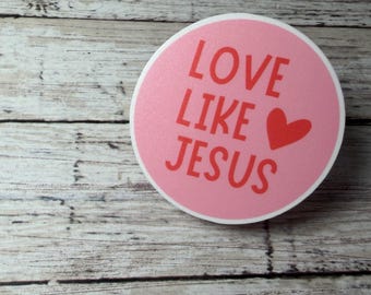 Love Like Jesus Sticker | Christian Vinyl Decal (Water-Resistant)