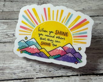 When You Shine You Remind Others to Shine too, Kindness Sticker, Cute Trendy Sticker, Sunshine
