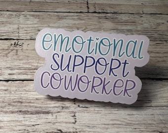 Emotional Support Coworker Sticker, Coworker Gift, Trendy Sticker, Cute Sticker, Sarcastic Sticker, Friend Gift Sticker, Kind Sticker