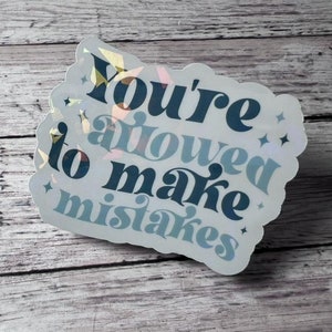 You&#39;re Allowed to Make Mistakes Sticker, Inspiring Sticker, Encouraging Sticker, Cute Sticker, Trendy Sticker, Motivational Sticker