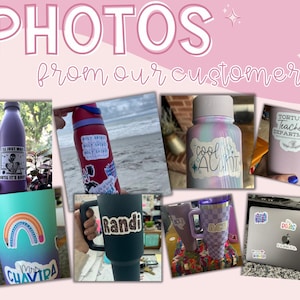 May include: A collage of customer photos featuring various items with stickers. Items include water bottles, mugs, and a laptop. The stickers have text and graphics, including a rainbow, skeleton, and the words "cool aunt."