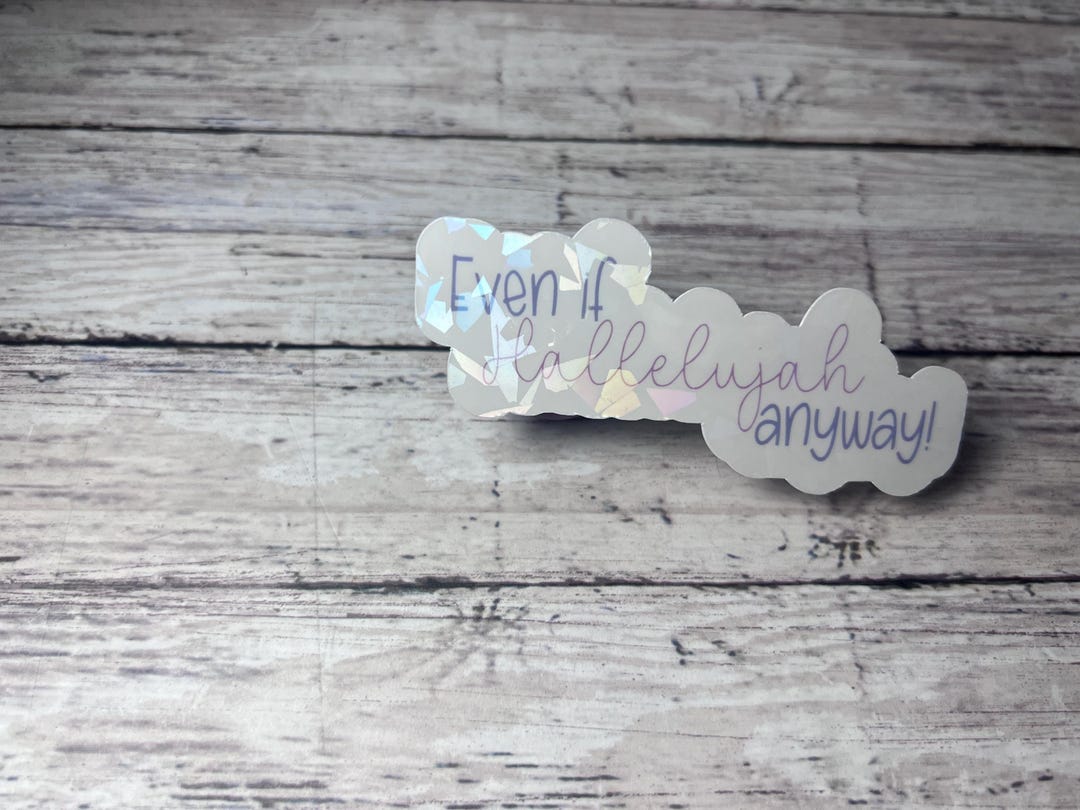 Even If Hallelujah Anyway, Motivational Sticker, Gift for Friend ...