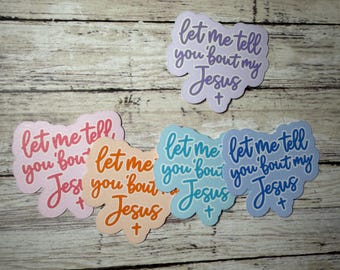 Let Me Tell You 'Bout My Jesus, Faith Sticker, Christian Worship Song