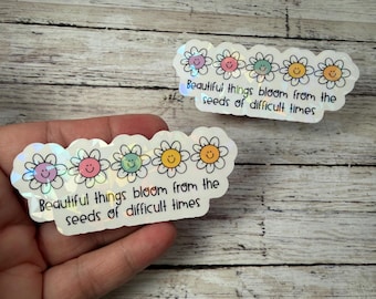 Beautiful Things Bloom Sticker, Motivational Kindness, Flower Sticker