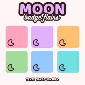 6x Moon Sub Badge Flairs | Kawaii / Cute / Pink / Purple / Green / Blue / Yellow / Pastel / Celestial / Space | TWITCH