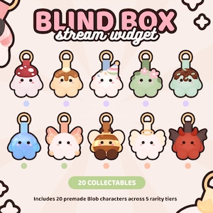 May include: A digital graphic titled BLIND BOX stream widget featuring ten cartoon blob characters with various accessories like hats, wings, and horns. The text reads 20 COLLECTABLES and Includes 20 premade Blob characters across 5 rarity tiers.