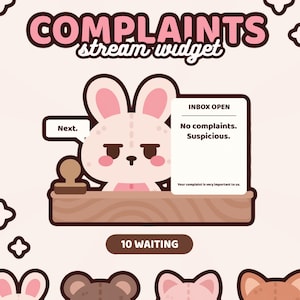 May include: A digital stream widget graphic featuring a pink rabbit character behind a wooden desk. Text reads COMPLAINTS stream widget, Next, INBOX OPEN, No complaints. Suspicious., Your complaint is very important to us., and 10 WAITING.