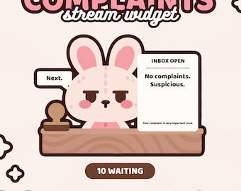 May include: A digital stream widget graphic featuring a pink rabbit character behind a wooden desk. Text reads COMPLAINTS stream widget, Next, INBOX OPEN, No complaints. Suspicious., Your complaint is very important to us., and 10 WAITING.
