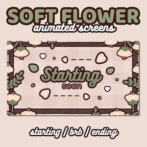 3x Animated Soft Flower Screens | Cozy / Cute / Aesthetic / Sage Green / Cottagecore | Starting Soon, Be Right Back, Ending Soon | TWITCH