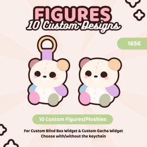 May include: Two cream-colored bear figures with pastel-colored ears and limbs. One bear features a purple keychain attachment. The text reads: FIGURES 10 Custom Designs, 10 Custom Figures/Plushies, For Custom Blind Box Widget & Custom Gacha Widget, Choose with/without the keychain.