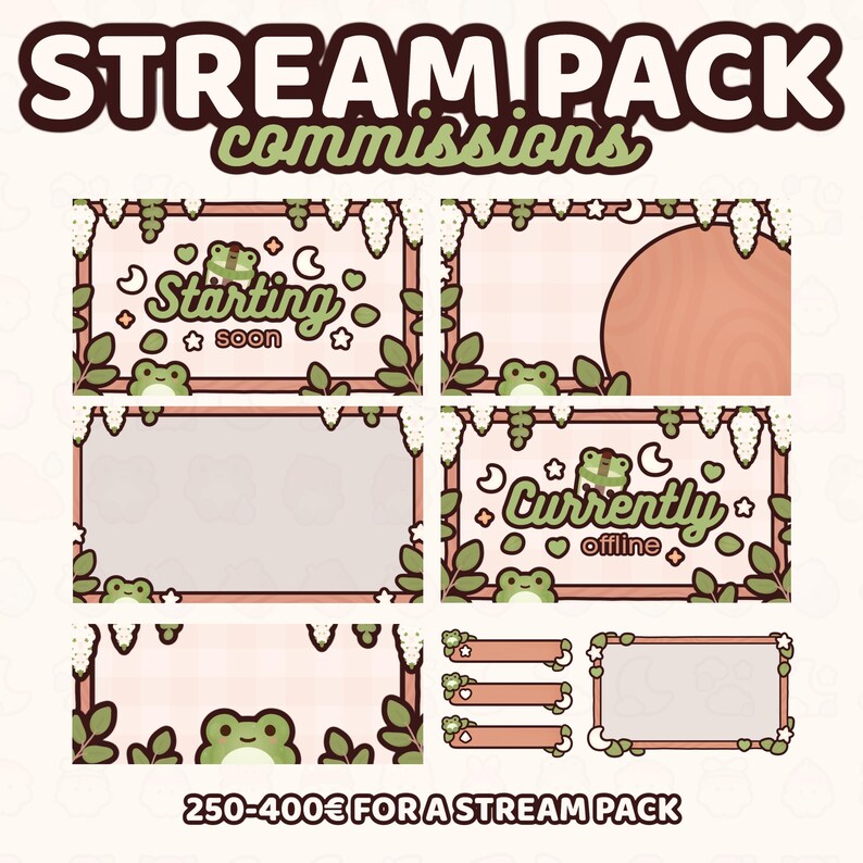 May include: A digital stream pack featuring a light pink and green color palette with frog illustrations, leaf accents, and white floral elements. The text includes "STREAM PACK commissions", "Starting soon", "Currently offline", and "250-400&euro; FOR A STREAM PACK".