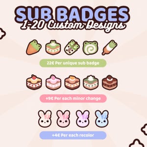 May include: A digital display of custom sub badges featuring illustrations of frog-themed desserts, various layered cakes, and small rabbit faces in different colors. The text reads SUB BADGES 1-20 Custom Designs, 22&euro; Per unique sub badge, +9&euro; Per each minor change, and +4&euro; Per each recolor.