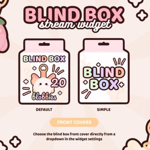 May include: A digital graphic display showing two blind box stream widget designs labeled Default and Simple. The Default design features a cartoon creature with the text BLIND BOX, 20, and blobbies. The Simple design features the text BLIND BOX.