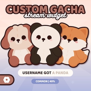 May include: A digital graphic titled CUSTOM GACHA stream widget featuring three cartoon animals: a brown dog, a black and white panda, and an orange fox. Below, a white bar displays the text USERNAME GOT A PANDA and a blue pill with COMMON | 49%.