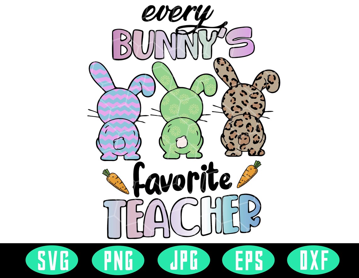Download Every Bunny's Favorite Teacher Svg Easter Day Funny | Etsy