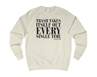 Trash Takes Itself Out Swiftie Sweatshirt