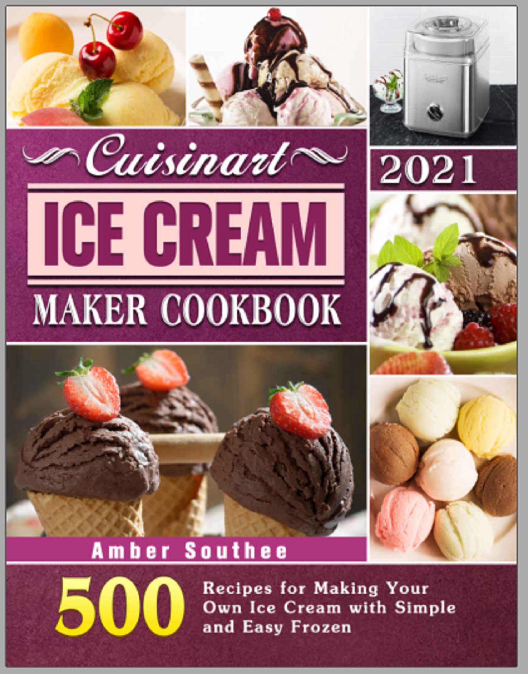 Cuisinart Ice Cream Maker Cookbook 2021 500 Recipes for Etsy