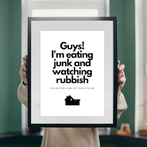 Guys! I&#39;m Eating Junk and Watching Rubbish, Better Come Out and Stop Me • Home Alone Printable Wall Art  • Christmas Party • Office • Dorm