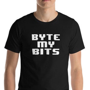 Byte My Bits, Nerd Geek Shirt, Nerd Geek Gamer, Geek Gift, Nerd Gift, Computer Shirt, Gamer Shirt, Computer Nerd Shirt, Gamer Shirt, Gamer