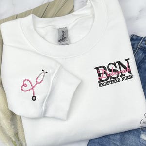 Personalized BSN Sweatshirt Custom Nurse Graduation Gift embroidered BSN Nurse with sleeve stethoscope Embroidered