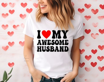 I Love My Awesome Husband Valentines Day Shirt Gift for Wife Gift for Valentines Day