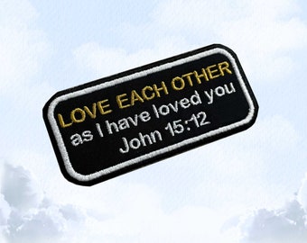 John 15:12 - Love Each Other - Gospel Patch - Embroidered Patch - Iron/Sew on