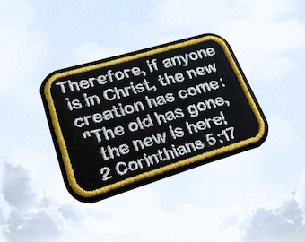 2 Corinthians 5:17 - The New Creation - Gospel Patch - Embroidered Patch - Iron/Sew on