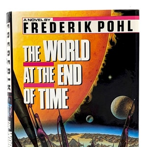 The World At The End Of Time, by Frederik Pohl 1st ed, 1st print HCDJ