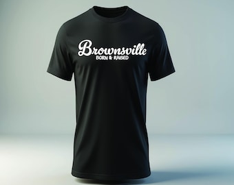 Brownsville Born and Raised T-Shirt