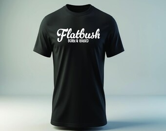 Flatbush Born and Raised T-Shirt